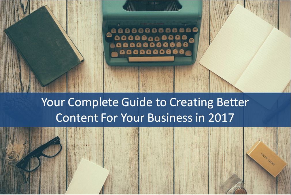 Create better business content in 2017